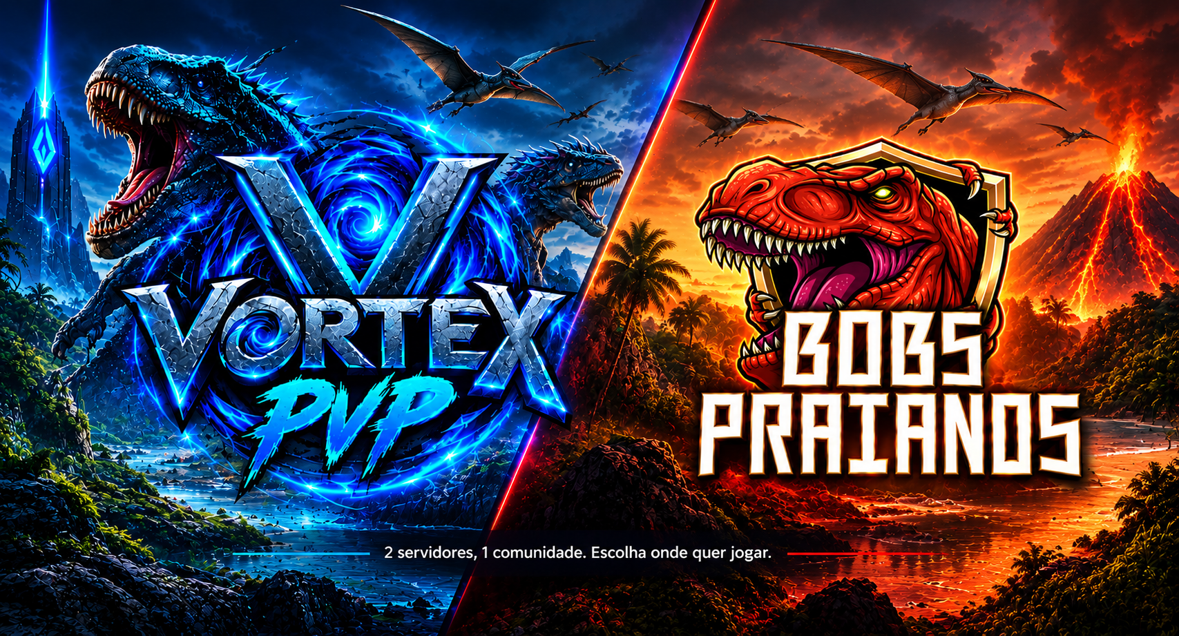 VORTEX PVP e Bobs Praianos — 2 servidores, 1 comunidade. Escolha onde quer jogar.